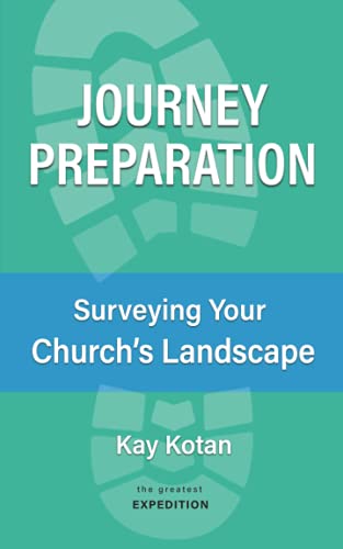 Imagen de archivo de Journey Preparation: Surveying Your Church's Landscape (The Greatest Expedition) a la venta por Books Unplugged