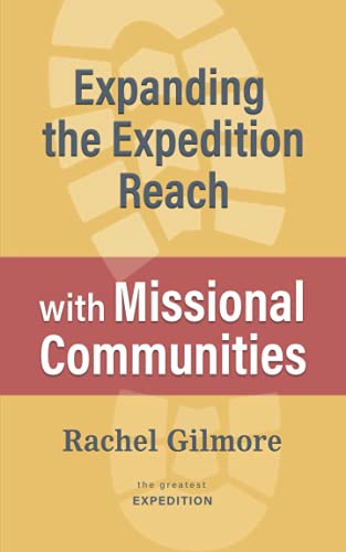 Imagen de archivo de Expanding the Expedition Reach with Missional Communities (The Greatest Expedition) a la venta por ThriftBooks-Atlanta