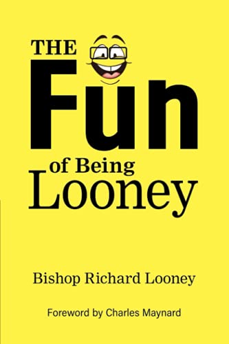 Stock image for The Fun of Being Looney: Bishop Richard Looney for sale by BooksRun