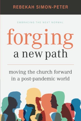 Beispielbild fr Forging a New Path: Moving the Church Forward in a Post-Pandemic World zum Verkauf von Books From California