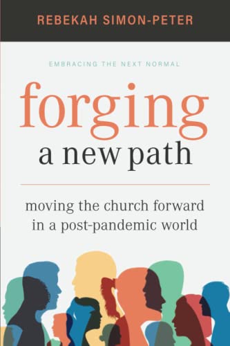Stock image for Forging a New Path: Moving the Church Forward in a Post-Pandemic World for sale by Orion Tech