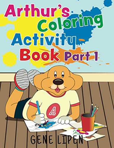 Beispielbild fr Arthur's Coloring Activity Book Part 1: kids ages 4-8; includes Dot to Dot challenge (Kids Books for Young Explorers) zum Verkauf von Save With Sam