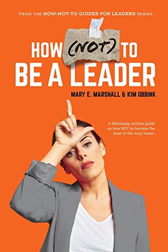 Stock image for How (NOT) To Be A Leader for sale by ThriftBooks-Dallas