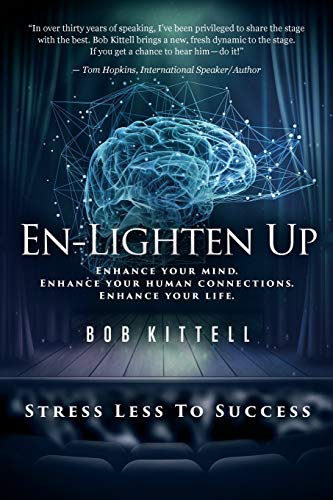 Stock image for En-Lighten Up: Enhance Your Mind. Enhance Your Human Connections. Enhance Your Life. for sale by GreatBookPrices