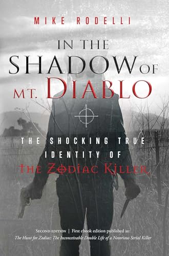 Beispielbild fr In the Shadow of Mt. Diablo: The Shocking True Identity of the Zodiac Killer zum Verkauf von WorldofBooks