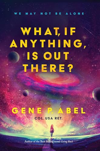 Stock image for What, If Anything, Is Out There? for sale by Better World Books