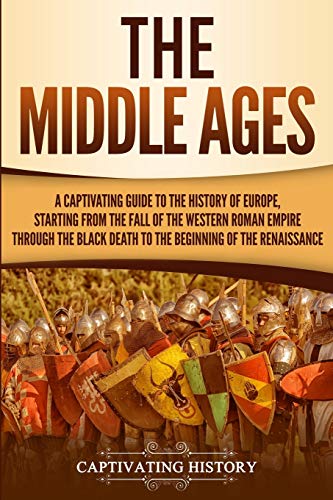 Beispielbild fr The Middle Ages: A Captivating Guide to the History of Europe, Starting from the Fall of the Western Roman Empire Through the Black Dea zum Verkauf von ThriftBooks-Dallas