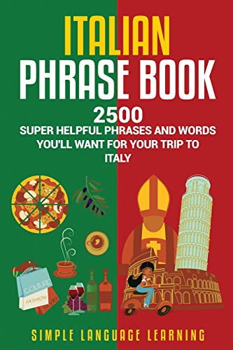 Stock image for Italian Phrase Book : 2500 Super Helpful Phrases and Words You'll Want for Your Trip to Italy for sale by Better World Books
