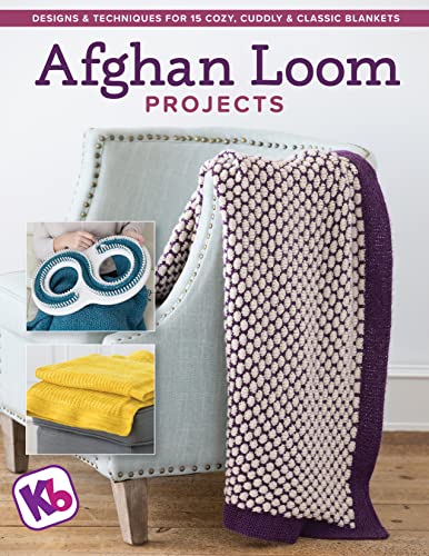 Stock image for Afghan Loom Projects: Designs and Techniques for 15 Cozy, Cuddly and Classic Blankets [Paperback] Looms, KB for sale by Lakeside Books