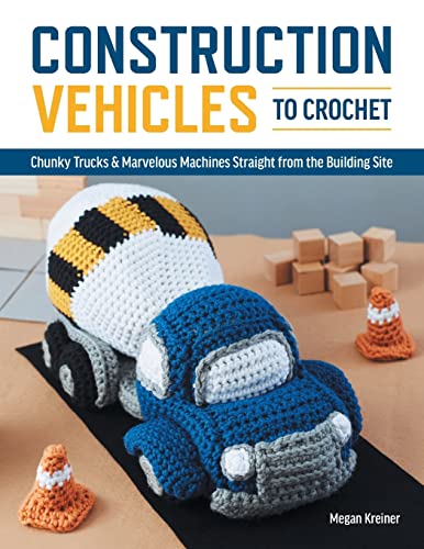 Beispielbild fr Construction Vehicles to Crochet : A Dozen Chunky Trucks and Mechanical Marvels Straight from the Building Site zum Verkauf von Better World Books