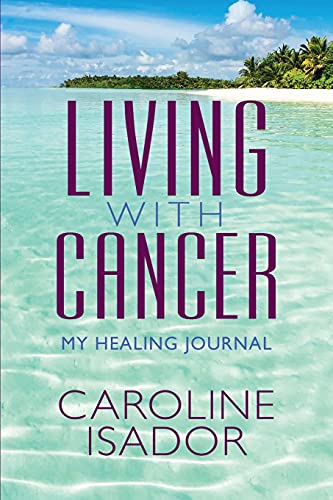 Beispielbild fr Living With Cancer: My Healing Journal zum Verkauf von Books From California