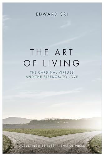 Stock image for The Art of Living: The Cardinal Virtues and the Freedom to Love/Le Arte De Vivir (SPANISH) for sale by Open Books West Loop