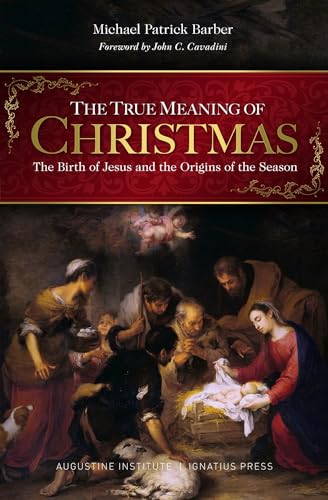 Beispielbild fr The True Meaning of Christmas: The Birth of Jesus and the Origins of the Season zum Verkauf von ZBK Books