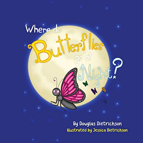 Stock image for Where Do Butterflies Go At Night for sale by Lucky's Textbooks
