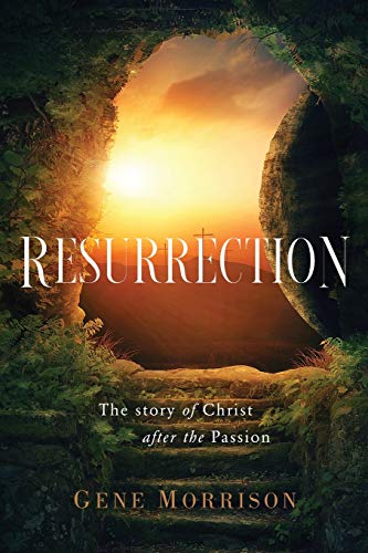 Stock image for Resurrection: The Story Of Christ After The Passion for sale by -OnTimeBooks-
