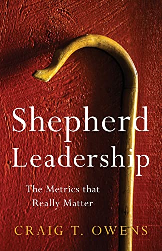 Stock image for Shepherd Leadership: The Metrics That Really Matter for sale by ThriftBooks-Atlanta