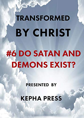 Stock image for Transformed by Christ #6: Do Satan and Demons exist? (6) for sale by Ergodebooks