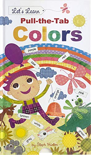 Imagen de archivo de Pull-the-Tab Colors - Children's Pull-Tab Learning Book - Educational a la venta por Wonder Book