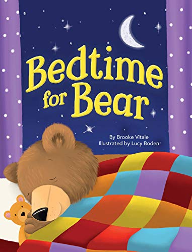 Stock image for Bedtime for Bear - Children's Padded Board Book for sale by Reliant Bookstore
