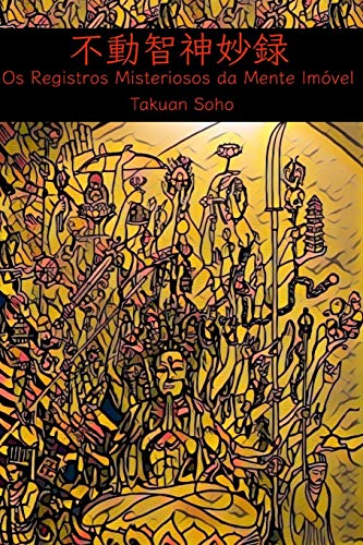 Os Registros Misteriosos da Mente Imovel (Paperback) - Takuan Soho