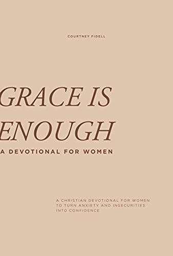 Imagen de archivo de Grace Is Enough: A 30-Day Christian Devotional to Help Women Turn Anxiety and Insecurity into Confidence a la venta por Goodwill Books