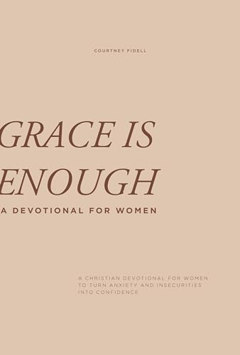 Stock image for Grace Is Enough: A 30-Day Christian Devotional to Help Women Turn Anxiety and Insecurity Into Confidence for sale by ThriftBooks-Dallas