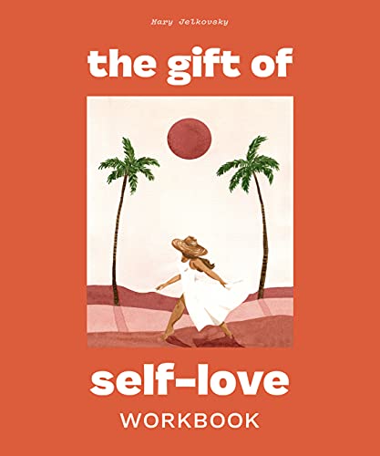 9781950968275: The Gift of Self Love: A Workbook to Help You Build Confidence, Recognize Your Worth, and Learn to Fina lly Love Yourself (Self Esteem Workbook)