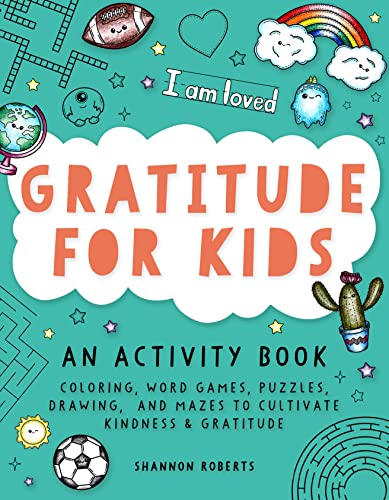 Imagen de archivo de Gratitude for Kids: An Activity Book Featuring Coloring, Word Games, Puzzles, Drawing, and Mazes to Cultivate Kindness & Gratitude a la venta por ThriftBooks-Dallas