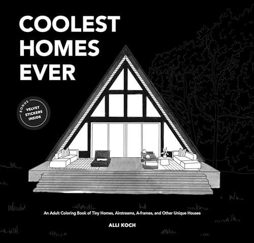 Beispielbild fr Coolest Homes Ever: An Adult Coloring Book of Tiny Homes, Airstreams, A-Frames, and Other Unique Houses zum Verkauf von SecondSale