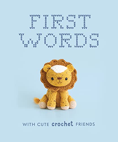 Stock image for First Words With Cute Crochet Friends: A Padded Board Book for Infants and Toddlers Featuring First Words and Adorable Amigurumi Crochet Pictures (Crafty First Words) for sale by Front Cover Books