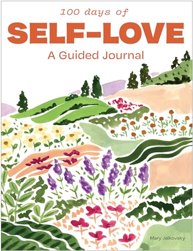 9781950968794: 100 Days of Self-Love: A Guided Journal to Help You Calm Self-Criticism and Learn to Love Who You Are