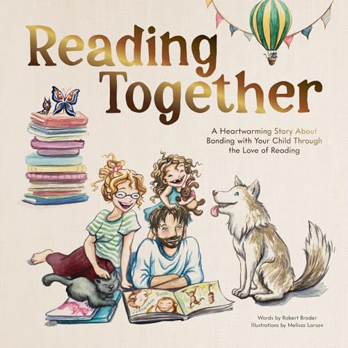 Beispielbild fr Reading Together: A Heartwarming Story About Bonding with Your Child Through the Love of Reading zum Verkauf von BooksRun