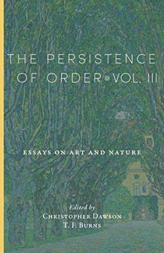 Beispielbild fr The Persistence of Order, Vol. III: Essays on Art and Nature zum Verkauf von Books Unplugged