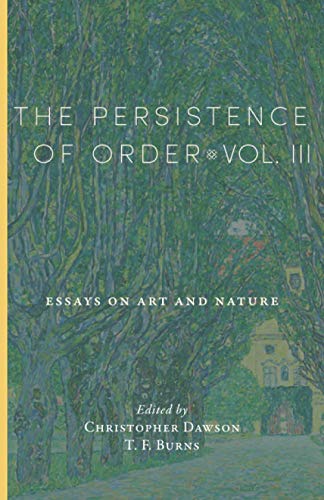 Stock image for The Persistence of Order, Vol. III: Essays on Art and Nature for sale by Books Unplugged