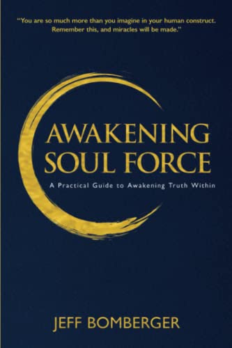 Stock image for Awakening Soul Force: A Practical Guide to Awakening Truth Within for sale by Goodwill Books