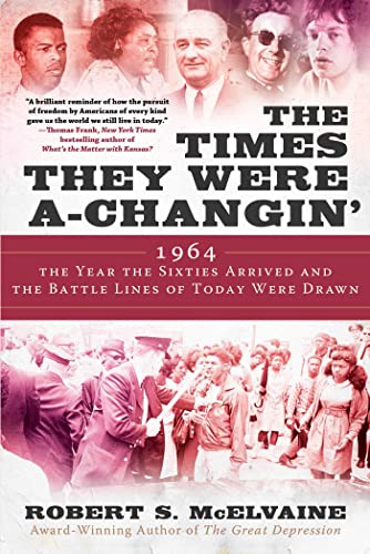 Beispielbild fr The Times They Were a-Changin': 1964, the Year the Sixties Arrived and the Battle Lines of Today Were Drawn zum Verkauf von Monster Bookshop