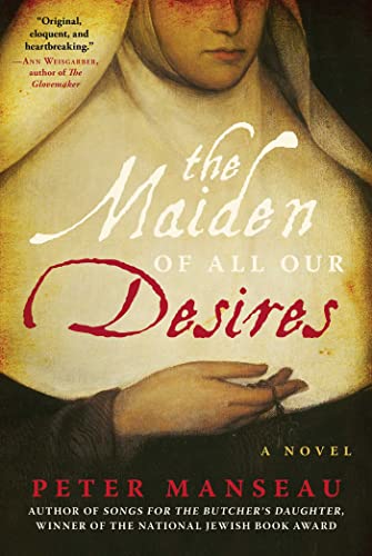 Beispielbild fr The Maiden of All Our Desires : A Novel zum Verkauf von Better World Books