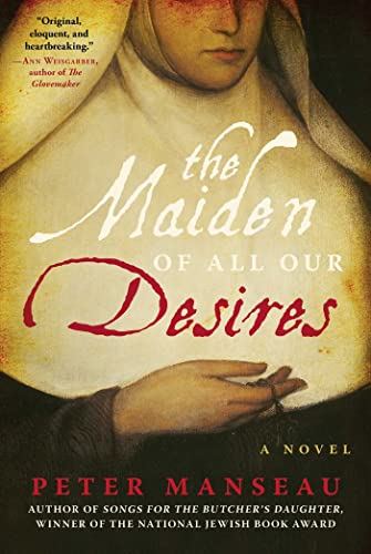 9781950994212: The Maiden of All Our Desires: A Novel