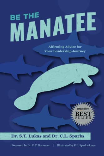 Stock image for Be the Manatee: Affirming Advice for Your Leadership Journey for sale by SecondSale