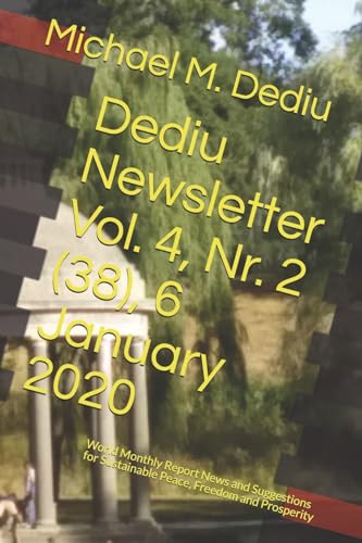 Beispielbild fr Dediu Newsletter Vol. 4, Nr. 2 (38), 6 January 2020: World Monthly Report News and Suggestions for Sustainable Peace, Freedom and Prosperity zum Verkauf von Lucky's Textbooks