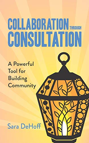 Imagen de archivo de Collaboration through Consultation: A Powerful Tool for Building Community a la venta por ThriftBooks-Atlanta