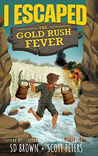 Beispielbild fr I Escaped The Gold Rush Fever: A California Gold Rush Survival Story zum Verkauf von SecondSale