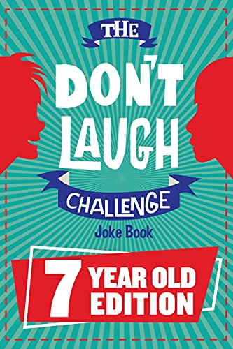 Stock image for The Don't Laugh Challenge - 7 Year Old Edition: The LOL Interactive Joke Book Contest Game for Boys and Girls Age 7 for sale by More Than Words