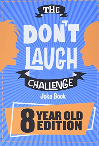 Imagen de archivo de The Don't Laugh Challenge - 8 Year Old Edition: The LOL Interactive Joke Book Contest Game for Boys and Girls Age 8 a la venta por Goodwill of Colorado