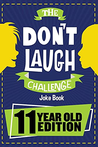 Stock image for The Don't Laugh Challenge - 11 Year Old Edition: The LOL Interactive Joke Book Contest Game for Boys and Girls Age 11 for sale by Gulf Coast Books