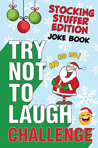 Stock image for The Try Not to Laugh Challenge - Stocking Stuffer Edition: A Hilarious and Interactive Holiday Themed Joke Book Game for Kids - Silly One-Liners, . and Girls Ages 6, 7, 8, 9, 10, 11, and 12 for sale by Orion Tech