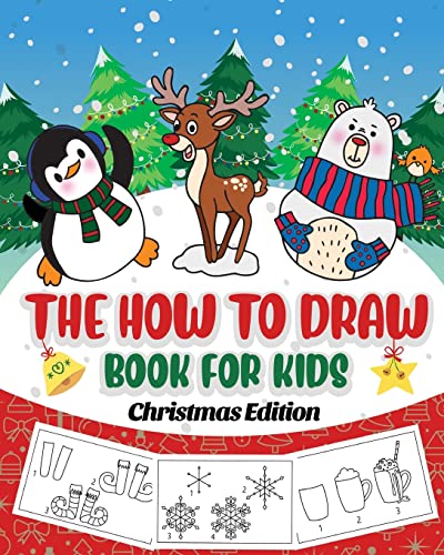 Imagen de archivo de The How to Draw Book for Kids - Christmas Edition: A Christmas Sketch Book for Boys and Girls - Draw Stockings, Santa, Snowmen and More with Our Instructional Art Pad for Children Age 6-12 a la venta por More Than Words