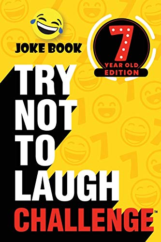 Stock image for The Try Not to Laugh Challenge - 7 Year Old Edition: A Hilarious and Interactive Joke Book Toy Game for Kids - Silly One-Liners, Knock Knock Jokes, an for sale by ThriftBooks-Atlanta