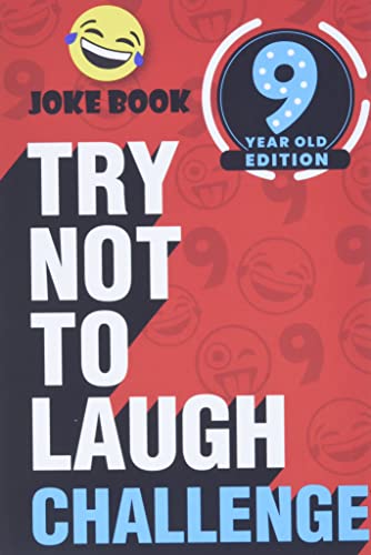 Stock image for The Try Not to Laugh Challenge - 9 Year Old Edition : A Hilarious and Interactive Joke Book Toy Game for Kids - Silly One-Liners, Knock Knock Jokes, and More for Boys and Girls Age N for sale by Better World Books