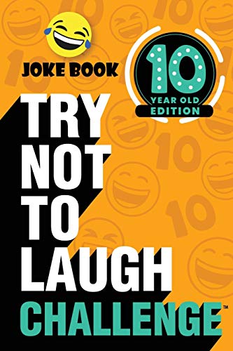 Stock image for The Try Not to Laugh Challenge - 10 Year Old Edition: A Hilarious and Interactive Joke Book Game for Kids - Silly One-Liners, Knock Knock Jokes, and More for Boys and Girls Age Ten for sale by More Than Words